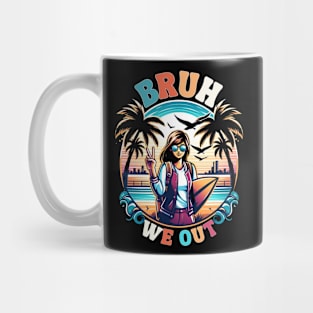 Bruh We Out End Day Of School student surfer Aloha Hawaii Mug